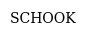 SCHOOK